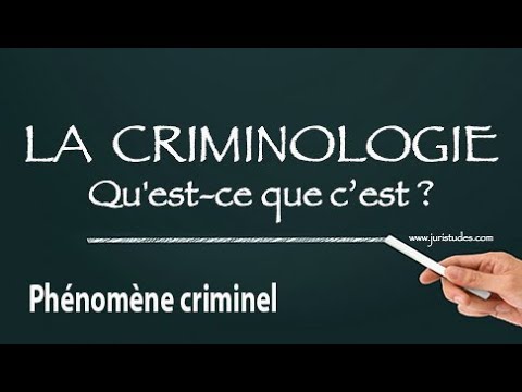 Qu'est-ce que la criminologie ?