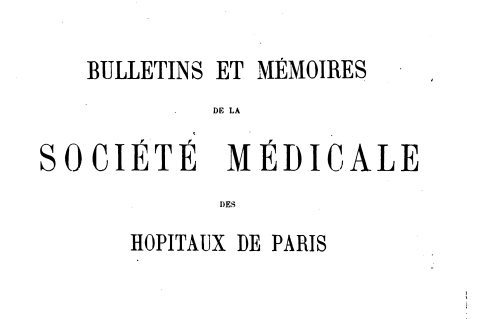 Bulletin et mémoire de la société des hôpitaux de Paris
