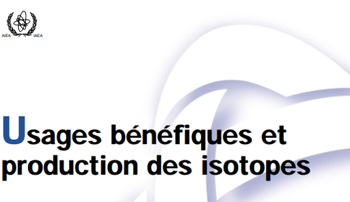 Usages bénéfiques et production des isotopes